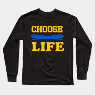 choose life Long Sleeve T-Shirt